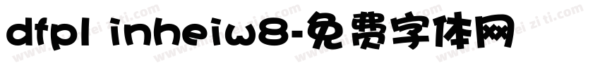 dfpl inheiw8字体转换